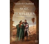 Guillaume le Maréchal, T3 : La Soie des Templiers Elizabeth Chadwick (Auteur), Alain Sainte-Marie (Traduction)