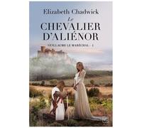 Guillaume Le Maréchal - Tome 1 - Le Chevalier D'aliénor
