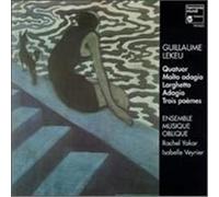 Guillaume Lekeu: Quatuor Molto adagio; Adagio; Trois poèmes