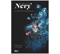Guillaume Néry à plein souffle (nouvelle édition)