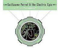 Guillaume Perret & The Electric Epic