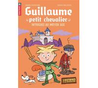 Guillaume petit chevalier - Intrigues au Moyen Âge - Didier Dufresne - Flammarion Jeunesse Pere Castor - broché - Roman cadet dès 6 ans