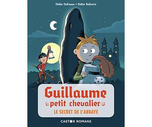 Guillaume petit chevalier : Le secret de l'abbaye
