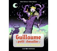 Guillaume petit chevalier : Les monstres de Mortelune