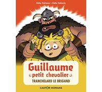 Guillaume petit chevalier : Tranchelard le brigand