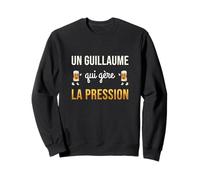 Guillaume Qui Gère la Pression Humour Bière Cadeau Apéro Sweatshirt