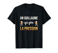 Guillaume Qui Gère la Pression Humour Bière Cadeau Apéro T-Shirt