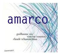 Guillaume Roy & Vincent Courtois & Claude Tchamitchian - Amarco