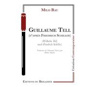 Guillaume Tell: d'après Freidrich Schiller