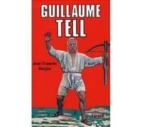Guillaume Tell Jean-François Bergier (Auteur)