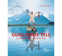 Guillaume tell, la puissance d'un mythe