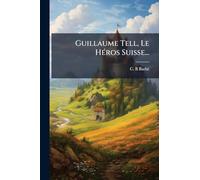Guillaume Tell, Le HÃ(c)ros Suisse...
