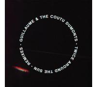 Guillaume & the Coutu Dumonts - Twice Around The Sun (Remixes)
