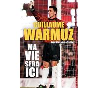 Guillaume Warmuz, Ma vie sera ici