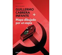 GUILLERMO CABRERA INFANT Mapa dibujado por un espía / Map Drawn by A Sp (Poche)
