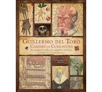 Guillermo del Toro: Cabinet of Curiosities [Reissue]: My Notebooks, Collections, and Other Obsessions