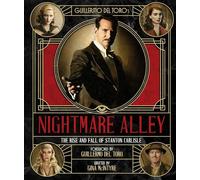 Guillermo Del Toro's Nightmare Alley: The Rise and Fall of Stanton Carlisle