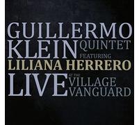 GUILLERMO KLEIN - Klein, Guillermo Quintet Featuring Lilia : Live at The Village Vanguard