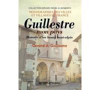 Guillestre mon pays : histoire d'un bourg haut-Alpin