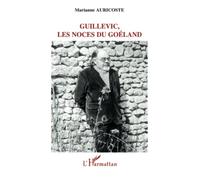 Guillevic – Les noces du Goéland – Ou l'épopée du quotidien – Broché