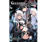 Guillotine Bride, Vol. 1 (Manga): Im Just A Dragon Girl Wholl Destroy The World. (Volume 1) (Guillotine Bride (Manga), 1)