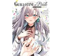 Guillotine Bride, Vol. 2 (manga): I’m just a dragon girl who’ll destroy the world.
