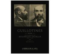 Guillotinés - Les Carnets Du Bourreau Deibler 1885-1939