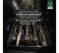 Guillou, Jean : Souffles Heroïques - les Grandes Transcriptions pour Choeur et Orgue