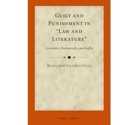 Guilt and Punishment in “Law and Literature”: Cervantes, Dostoyevsky, and Kafka