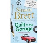 Guilt at the Garage by Simon Brett Simon Brett (Auteur)