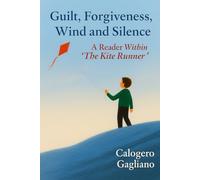 Guilt, Forgiveness, Wind and Silence: A Reader Within “The Kite Runner”