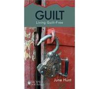 Guilt June Hunt Hope for the Heart by June Hunt June Hunt (Auteur)