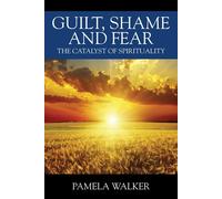 Guilt, Shame And Fear