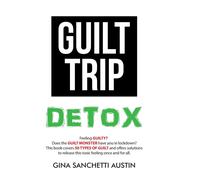 Guilt Trip Detox