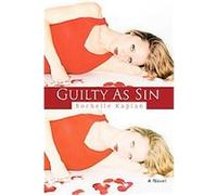 Guilty As Sin Rochelle Kaplan (Auteur)