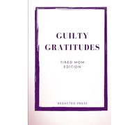 Guilty Gratitudes: Tired Mom Edition