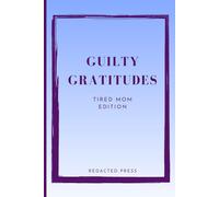 Guilty Gratitudes: Tired Mom Edition