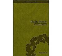 Guilty Money, Financial History Ranald C. Michie (Auteur)