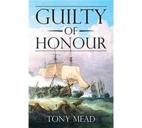 Guilty of Honour by Tony Mead Tony Mead (Auteur)