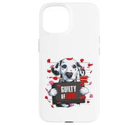 Guilty of Love - Chien Dalmatien Amusant Saint-Valentin Coque pour iPhone 15