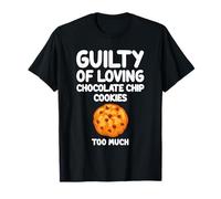 Guilty of Loving Cookies Too Much Chewy Chunk T-Shirt