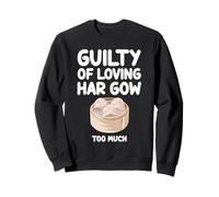 Guilty of Loving Har Gow Too Much Dim Sum Chinois Cantonais Sweatshirt