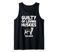 Guilty of Loving Husky Dogs Too Much Siberian Alaska Cute Débardeur