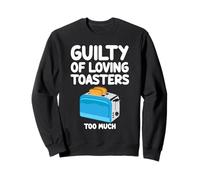Guilty of Loving Too Much Kitchen Appliance Bread Sweatshirt