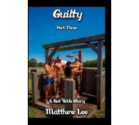 Guilty Part Three: A Hot Wife Story
