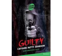 Guilty Tome 2 #L'affaire Patty Johnson Jean-Christophe Tixier (Auteur)
