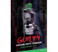 Guilty Tome 2 #L'affaire Patty Johnson - Jean-Christophe Tixier - Rageot - Poche - Roman adolescent