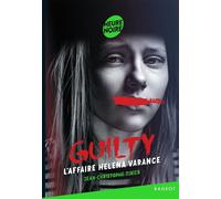 Guilty - Tome 3#L'affaire Helena Varance - Jean-Christophe Tixier - Rageot Editeur - ebook (ePub) - Roman adolescent