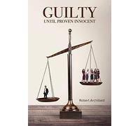 Guilty Until Proven Innocent