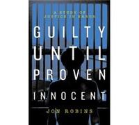 Guilty Until Proven Innocent by Jon Robins Inconnu (Auteur)